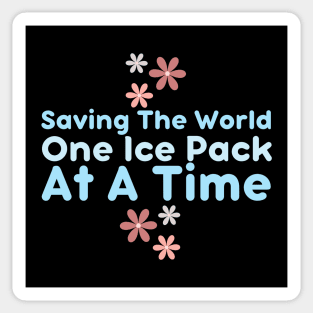 Saving The World One Ice Pack At A Time Sticker